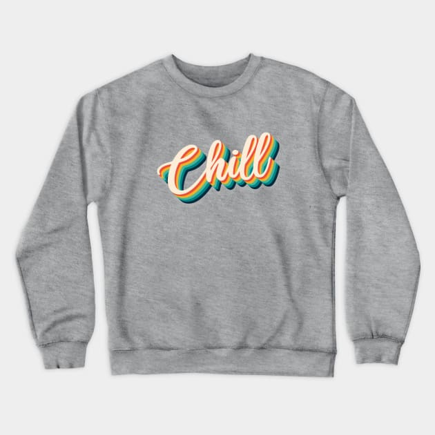 Chill - Chill Crewneck Sweatshirt by Kudostees